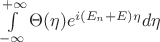 $\int\limits_{-\infty}^{+\infty}\Theta(\eta)e^{i(E_n+E)\eta} d\eta$