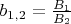 $b_{1,2} = \frac{B_1}{B_2}$