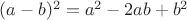 ${(a-b)^2=a^2-2ab+b^2}$