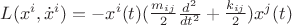 $L(x^i,\dot{x}^i)=-x^i(t)(\frac{m_{ij}}{2}\frac{d^2}{dt^2}+\frac{k_{ij}}{2})x^j(t)$