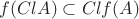 $f(ClA) \subset Cl f(A)$