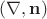 $(\nabla,\mathbf{n})$