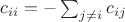$c_{ii} = - \sum_{j \neq i} c_{ij}$