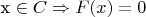 x \in C  \Rightarrow F(x) = 0