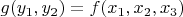 $g(y_1,y_2)=f(x_1,x_2,x_3)$