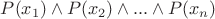 $P(x_1) \land P(x_2) \land ... \land P(x_n)$