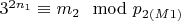 $3 ^ {2n_1}\equiv m_2\mod p_ {2(M1)} $