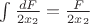 $\int\frac{dF}{2x_2} = \frac{F}{2x_2}$ $\int\frac{dF}{2x_2} = \frac{F}{2x_2}$