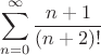 $$\sum\limits_{n=0}^{\infty}\frac{n+1}{(n+2)!}$$$