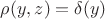 $\rho(y, z)=\delta(y)$