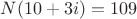 $N(10+3i)=109$ $N(10+3i)=109$