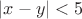 \[
\left| {x - y} \right| < 5\]