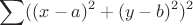 $$\sum((x-a)^2+(y-b)^2)^2$