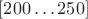 $[200 \ldots 250]$