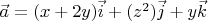 $\vec{a}=(x+2y)\vec{i}+(z^2)\vec{j}+y\vec{k}$