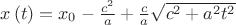 $x\left( t \right)=x_{0}-\frac{c^{2}}{a}+\frac{c}{a}\sqrt{c^{2}+a^{2}t^{2}}$