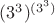 $({3^3})^{(3^3)}$ $({3^3})^{(3^3)}$
