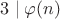 $3\mid\varphi(n)$