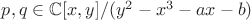 $p, q \in \mathbb C[x, y] / (y^2 - x^3 - ax - b)$