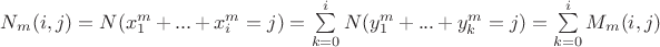 $N_m(i,j)=N(x_1^m+...+x_i^m=j) = \sum\limits_{k=0}^i N(y_1^m+...+y_k^m=j)=\sum\limits_{k=0}^i M_m(i,j)$