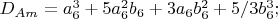 $D_{Am}=a_6^3+5a_6^2b_6+3a_6b_6^2+5/3b_6^3;$