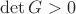 $\det G > 0$