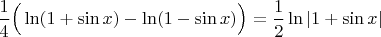 $\dfrac{1}{4} \Big( \ln (1+\sin x) - \ln (1- \sin x) \Big) = \dfrac{1}{2} \ln |1+\sin x|$