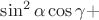 $\sin^2 \alpha  \cos \gamma +$