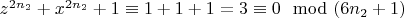 $z^ {2n_2}+x^{2n_2} +1\equiv1+1+1=3\equiv 0\mod(6n_2 +1)$