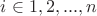 $i\in{1,2,...,n}$
