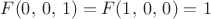 $F(0,\,0,\,1)=F(1,\,0,\,0)=1$