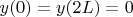 $y(0)=y(2L)=0$