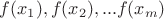 $f(x_1), f(x_2), ...f(x_m)$