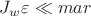 $J_w \varepsilon \ll m a r$