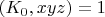 $(K_0, x y z) = 1$