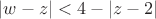 $|w - z| < 4 - |z - 2|$