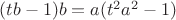 $(tb-1)b=a(t^2a^2-1)$