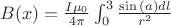 $B(x) = \frac{I \mu_0}{4 \pi} \int_0^3 \frac{\sin{(a)} dl}{r^2}$ $B(x) = \frac{I \mu_0}{4 \pi} \int_0^3 \frac{\sin{(a)} dl}{r^2}$