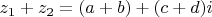 $z_1 + z_2 = (a+b) + (c+d)i$