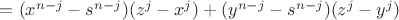 $= (x^{n-j} - s^{n-j})(z^j - x^j) + (y^{n-j} - s^{n-j})(z^j - y^j)$