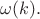$\omega(k).$