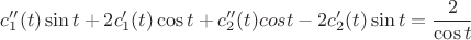 $$c_1''(t)\sin{t}+2c_1'(t)\cos{t}+c_2''(t)cos{t}-2c_2'(t)\sin{t}=\frac{2}{\cos{t}}$$