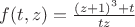 $f(t,z)=\tfrac{(z+1)^3+t}{tz}$