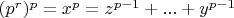 $(p^r)^p=x^p=z^{p-1}+...+y^{p-1}$