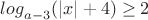 ${log}_{a-3}(|x|+4)\geq2 $