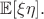 $$
\mathbb{E}[\xi\eta].
$$