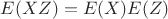 $E(XZ)=E(X)E(Z)$