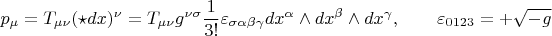 $$p_{\mu} = T_{\mu \nu} (\star dx)^{\nu} = T_{\mu \nu} g^{\nu \sigma} \frac{1}{3!} \varepsilon_{\sigma \alpha \beta \gamma} dx^{\alpha} \wedge dx^{\beta} \wedge dx^{\gamma}, \qquad \varepsilon_{0 1 2 3} = + \sqrt{- g}$$