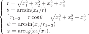 $$\left\{\begin{array}{l}
r=\sqrt{x_1^2+x_2^2+x_3^2+x_4^2}\\
\theta=\arcsin(x_4/r)\\
\bigl[\,r_{1-3}=r\cos\theta=\sqrt{x_1^2+x_2^2+x_3^2}\,\,\bigr]\\
\psi=\arcsin(x_3/r_{1-3})\\
\varphi=\arctg(x_2/x_1).
\end{array}\right.$$