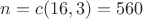 $n=c(16,3)=560$